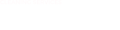 CLEANING SERVICES We have a long list of cleaning services under our portfolio. Outsourcing to us will ensure that your premises meeting health standards whilst you focus on your core business.